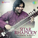 Sitar Rhapsody By Chirag Katti - Purbayan Chatterjee Song Download